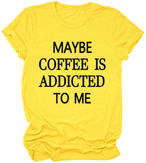 Discover T-shirt Unissexo com Vício em Café Maybe Coffee Is Addicted To Me