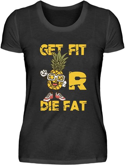 Discover T-shirt de Mulher Ananás Fitness Get Fit Or Die Fat