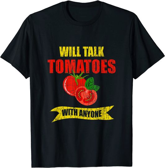 Discover T-shirt Unissexo com Tomate Will Talk Tomatoes With Anyone