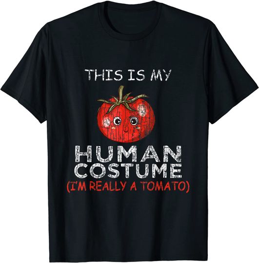 Discover T-shirt Unissexo Sou Realmente Tomate This Is My Human Costume