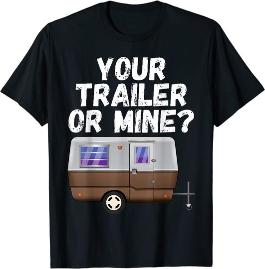 Discover T-shirt Unissexo com Caravana Your Trailer Or Mine