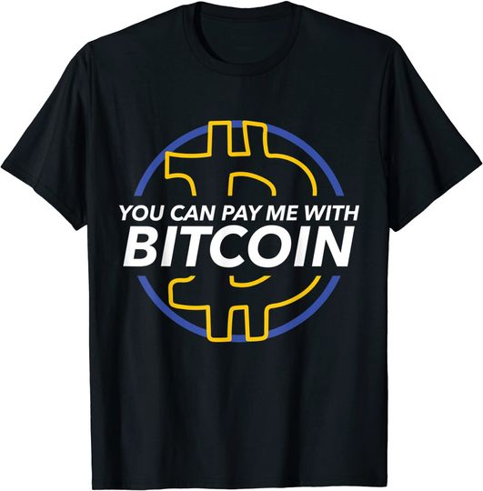 T-shirt Unissexo Criptomoeda you Can Pay With Bitcoin