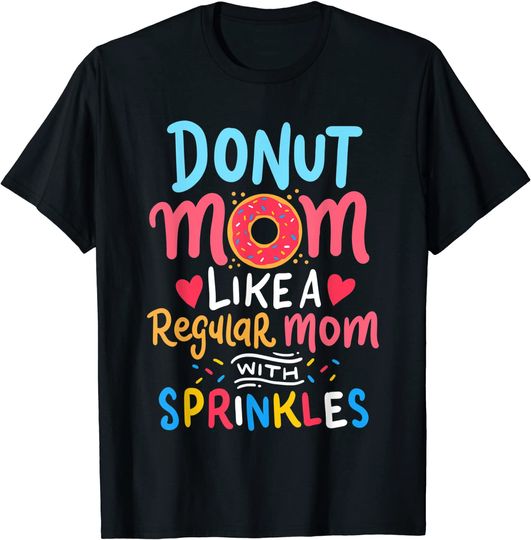 Discover T-shirt Unissexo Donut Mom Like Regular Mom With Sprinkles