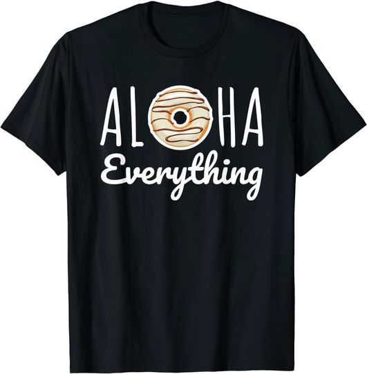 Discover T-shirt Unissexo Aloha Everything com Donut