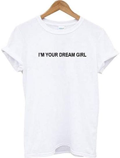 Discover T-shirt de Mulher Casual I’m Your Dream Girl