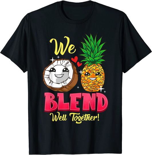 T-shirt Unissexo We Blend Well Together Coco e Ananá Divertidos