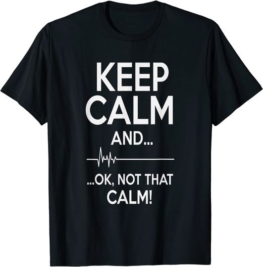 Discover T-shirt Unissexo com Quote Keep Calm And OK Not That Calm