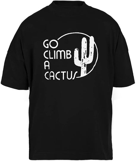 Camisete de Homem Go Climb A Cactus