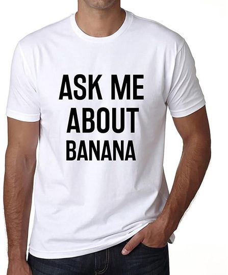 Discover Camisete para Homem Ask Me About Banana