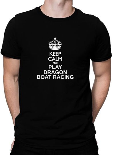 Discover Camisete de Homem Keep Calm and Play Dragon Boat Racing