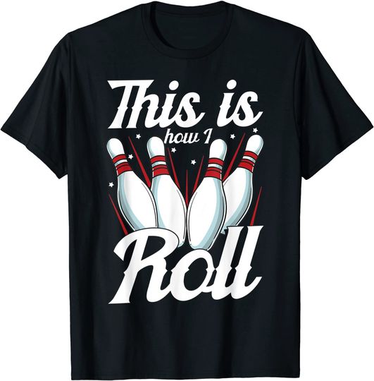 Discover T-shirt Unissexo de Manga Curta This Is How I Roll