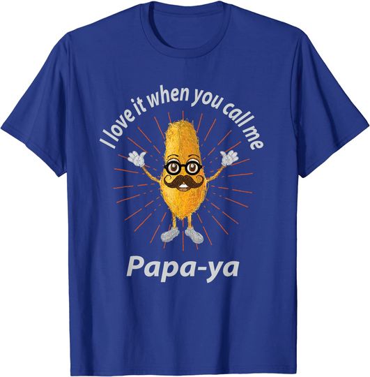 Discover T-shirt Unissexo I Love It When You Call Me Papa-Ya