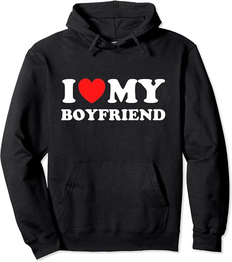 Discover I Love My Boyfriend For A Happy Girlfriend Pullover Hoodie