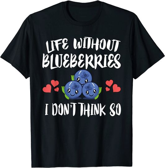 Discover T-shirt Unissexo com Mirtilo Life Without Blueberries