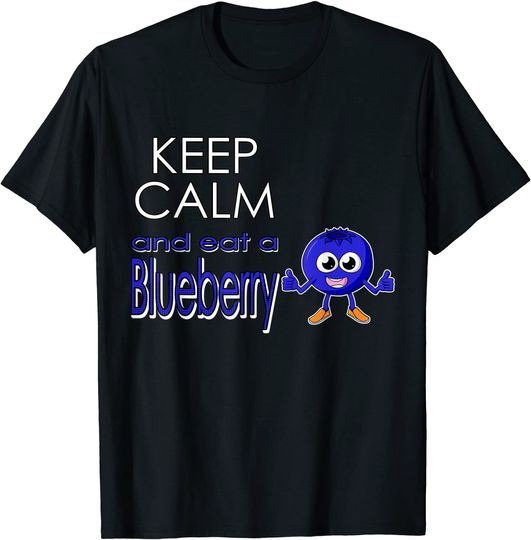 Discover T-shirt Unissexo Keep Calm And Eat A Blueberry