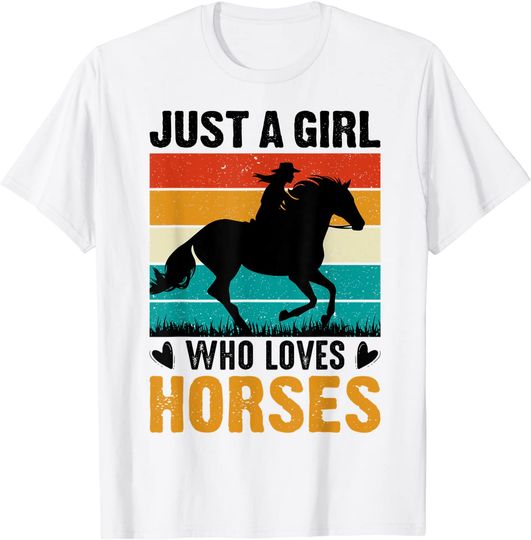 T-shirt Unissexo Just A Girl Who Loves Horses