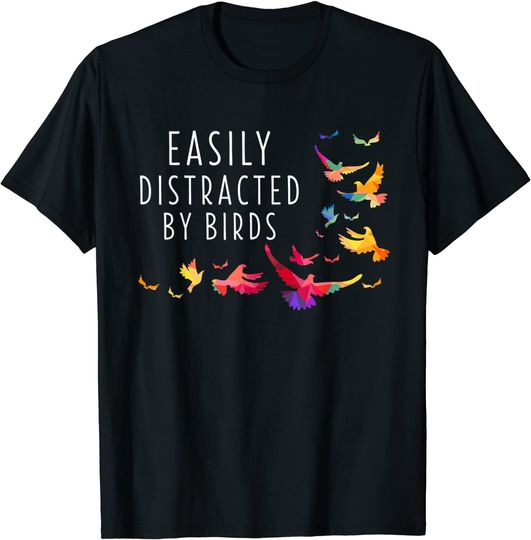 T-shirt Unissexo com Estampa de Pássaros Easily Distracted by Birds