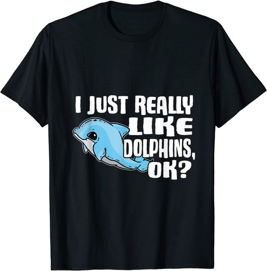 Discover T-shirt Unissexo I Just Really Like Dolphins Ok