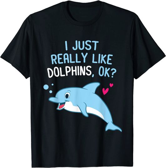 Discover T-shirt para Homem e Mulher I Just Really Like Dolphins Ok