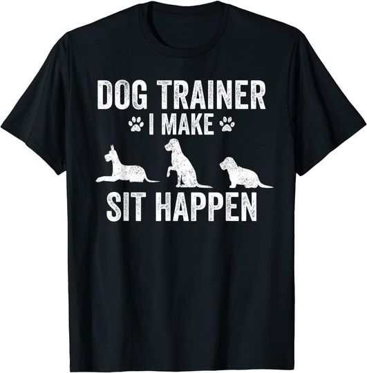 T-shirt para Homem e Mulher Treinador de Cão I Make Sit Happen