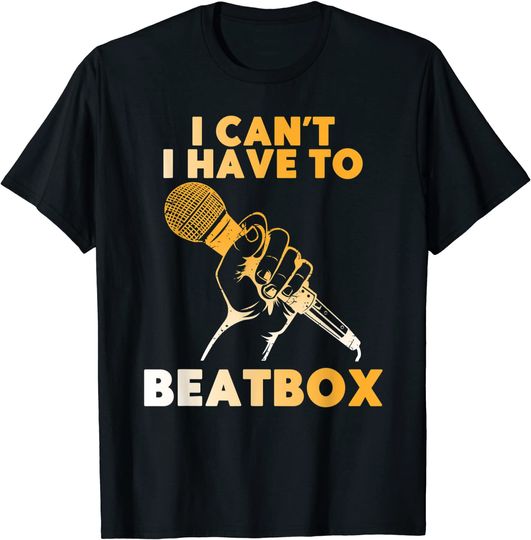 Discover T-shirt Unissexo I Can't I Have To Beatbox Microfone