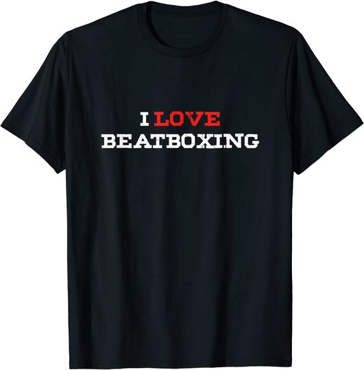 Discover T-shirt Unissexo I Love Beatboxing