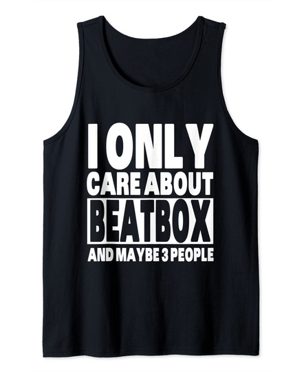Discover Camisola sem Mangas I Can Only Care About Beatbox And Maybe 3 People
