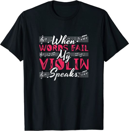 Discover T-shirt Unissexo When Words Fail My Violin Speaks