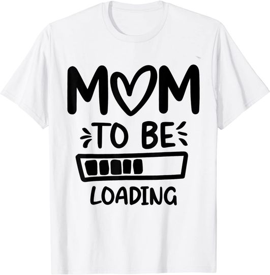 Discover T-shirt Unissexo Mom To Be Loading Presente do Dia das Mães