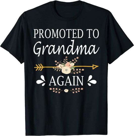 Discover T-shirt Unissexo Promoted To Grandma Again com Flores