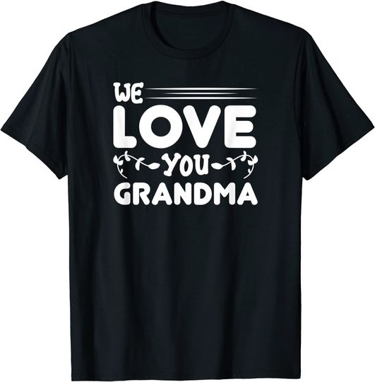 Discover We Love You Abuela - Funny Grandma Camiseta