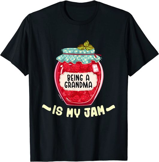Discover T-shirt Unissexo Being A Grandma Is My Jam Presente para Avó
