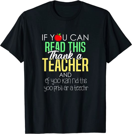 Discover T-shirt Unissexo If You Can Read This Thank A Teacher Dia dos Professores