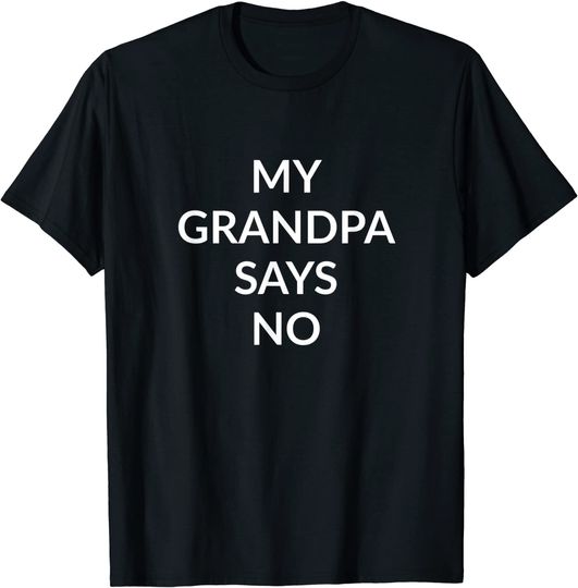 Discover T-shirt Unissexo de Manga Curta My Grandpa Says No