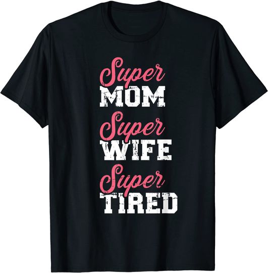 Discover T-shirt Unissexo de Manga Curta Super Mom Super Wife Super Tired