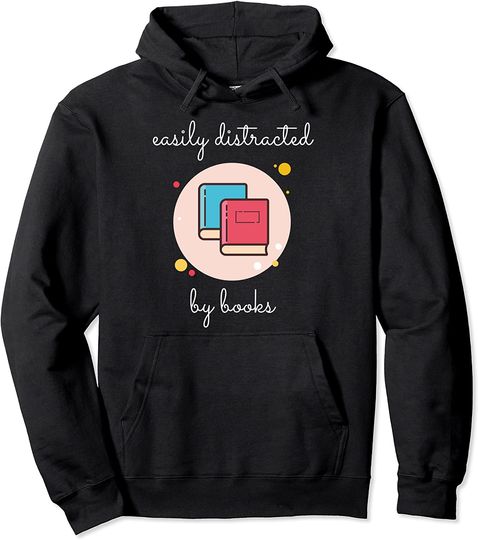 Discover Hoodie Unissexo Easily Distracted By Books