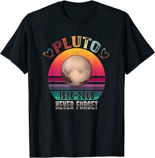 T-shirt Unissexo Planeta Espaço Ciência Planeta Pluto Never Forget
