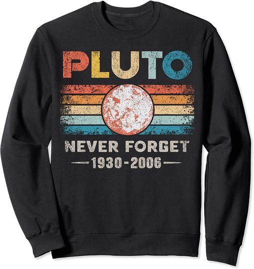 Discover Suéter Unissexo Pluto Never Forget Planeta