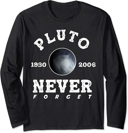 Discover Camisola de Mangas Compridas Unissexo Plutão Nunca Se Esqueça Pluto Never Forget