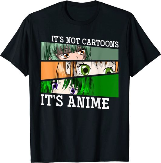 T-shirt Unissexo It’s Not Cartoons It’s Anime