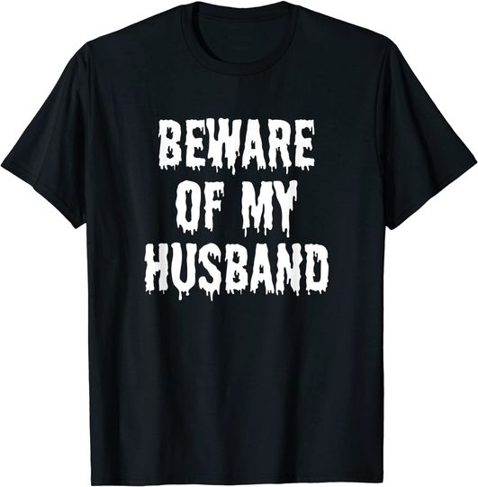 Discover T-shirt Unissexo Beware Of My Husband Presente Divertido