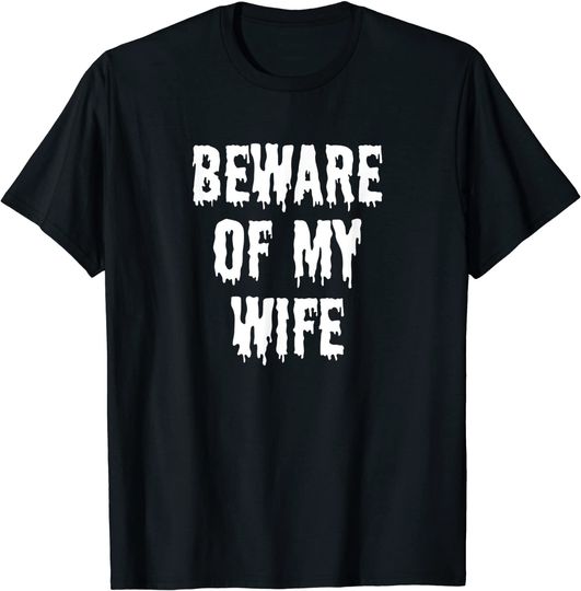 Discover T-shirt Unissexo Beware Of My Wife Presente Divertido