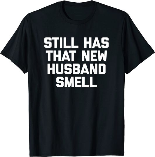 Discover T-shirt para Homem Still Has That New Husband Smell