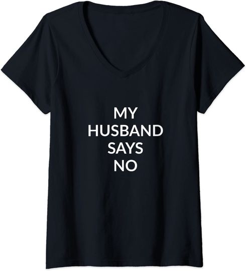 Discover T-shirt da Mulher My Husband Says No Decote em V