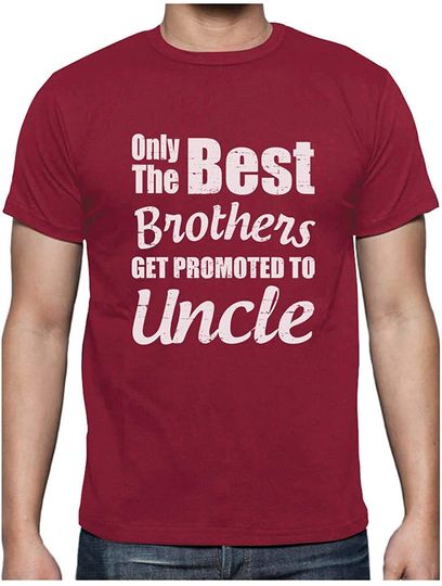 Discover T-shirt para Homem Only The Best Brothers Get Promoted to Uncles