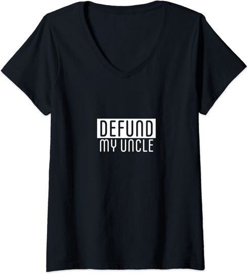 Discover T-shirt da Mulher Defund My Uncle Decote em V