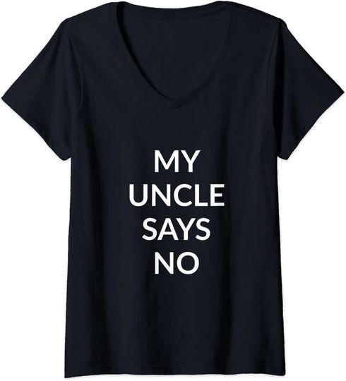 Discover T-shirt para Mulher My Uncle Says No Decote em V