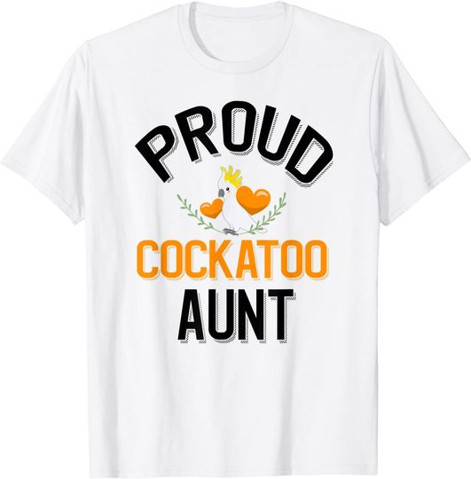 Discover T-shirt Unissexo Divertido Proud Cockatoo Aunt