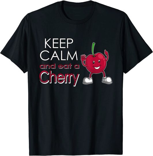 Discover T-shirt Unissexo Keep Calm And Eat a Cherry