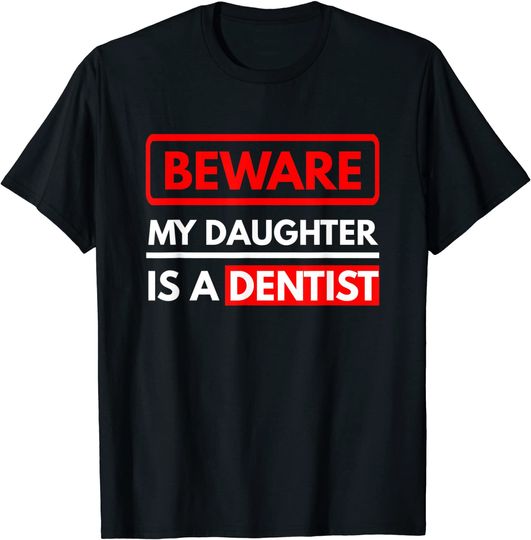 Discover T-shirt Unissexo Manga Curta Beware My Daughter Is A Dentist
